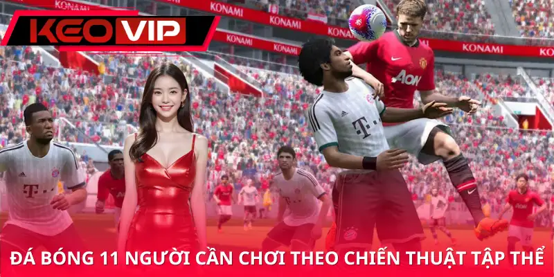 Chiến thuật tập thể quyết định thành bại trong game đá bóng