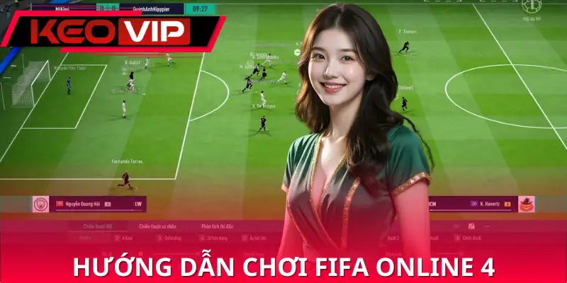 hướng dẫn chơi FIFA Online 4